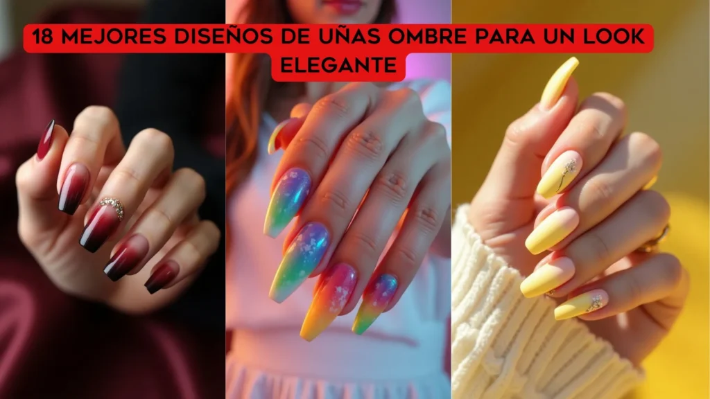 18 Mejores Diseños de Uñas Ombre para un Look Elegante