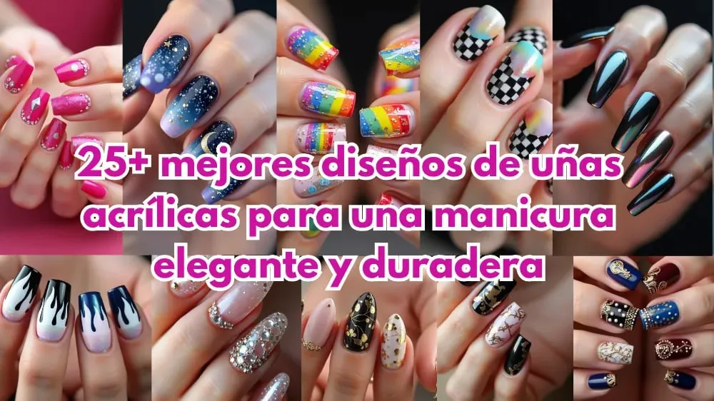 25+ mejores diseños de uñas acrílicas para una manicura elegante y duradera