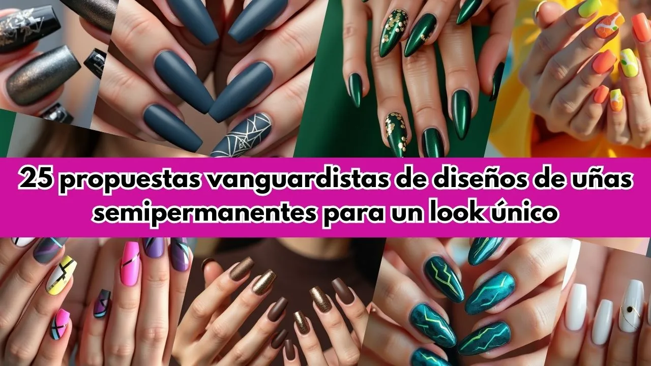 25 propuestas vanguardistas de diseños de uñas semipermanentes para un look único