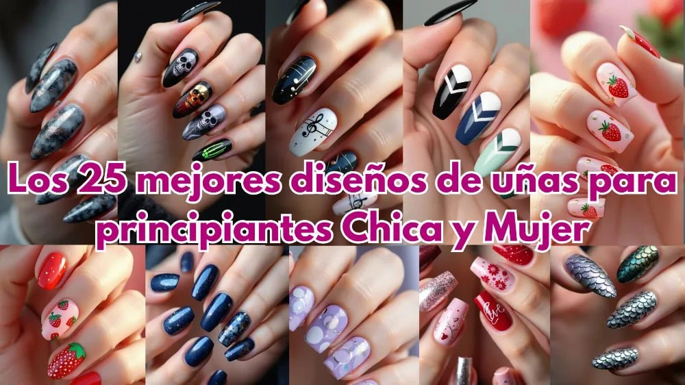 Los 25 mejores diseños de uñas para principiantes Chica y Mujer